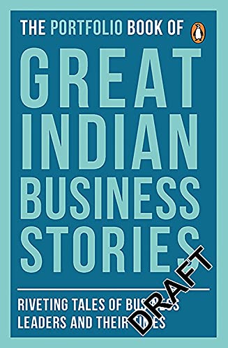 Beispielbild fr Portfolio Book of Great Indian Business Stories: Riveting Tales of Business Leaders and Their Times zum Verkauf von Wonder Book