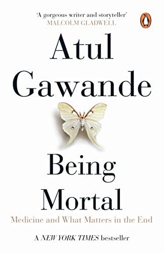 Stock image for Being Mortal: Medicine And What Matters In The End [Paperback] [Dec 31, 1899] ATUL GAWANDE for sale by SecondSale