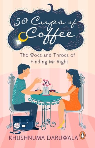 Stock image for 50 Cups of Coffee: The Woes and Throes of Finding Mr Right for sale by Books Puddle