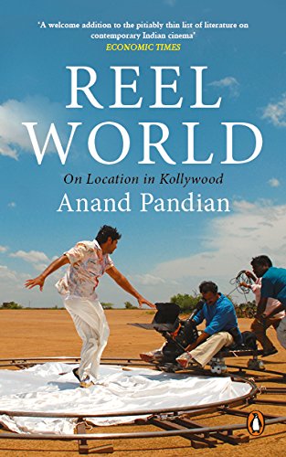 9780143428862: Reel World : On Location in Kollywood [Paperback] [Jan 01, 2017] Anand Pandian