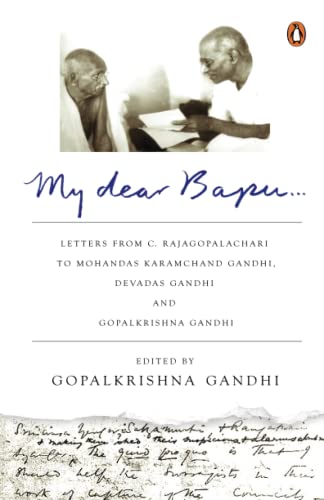 9780143428886: My Dear Bapu: Letters From C. Rajagopalachari to Mohandas Karamchand Gandhi, Devadas Gandhi and Gopalkrishna Gandhi