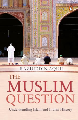 Stock image for The Muslim Question: Understanding Islam and Indian History for sale by Books Puddle