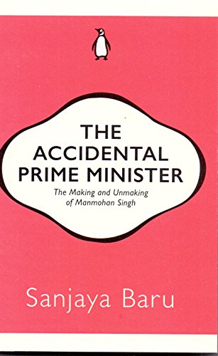 9780143429517: The Accidental Prime Minister(lPenguin 30 ed) [Paperback] [Jan 01, 2017] Books Wagon