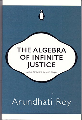 9780143429555: The Algebra of Infinite Justice (Penguin 30 ed) [Paperback] [Jan 01, 2017] Roy, Arundhati