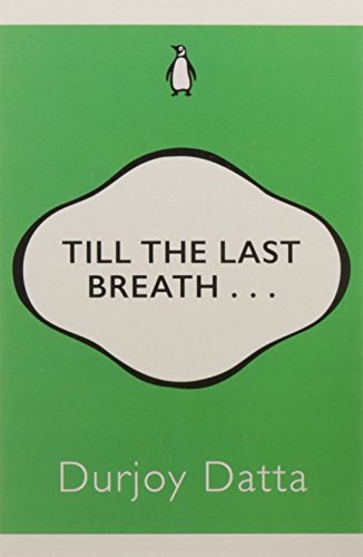 Stock image for Till the Last Breath . .(Penguin 30 ed) [Paperback] Durjoy Dutta for sale by dsmbooks