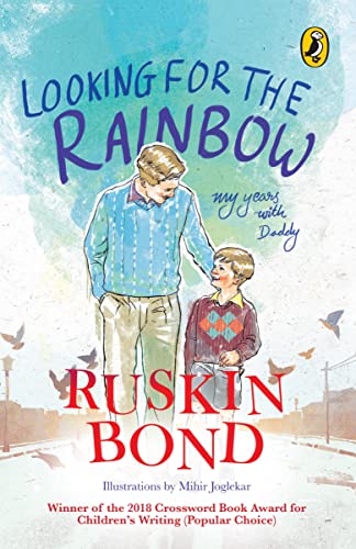 Beispielbild fr Looking for the Rainbow: My Years with Daddy; Volume 1 in Ruskin Bond's first collection of autobiography book series for children, a classic real life storybook for kids zum Verkauf von WorldofBooks