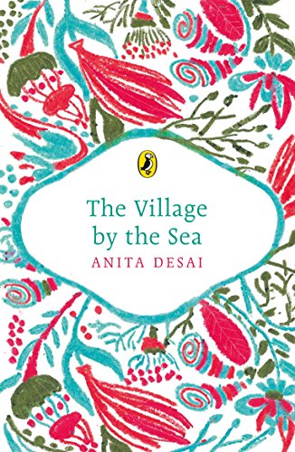 Stock image for The Village by the Sea (Most Puffin Iconic and Essentilals Books) [Paperback] ANITA DESAI for sale by HPB-Diamond