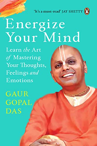 Imagen de archivo de Energize Your Mind: Learn the Art of Mastering Your Thoughts, Feelings and Emotions a la venta por Bookstore99