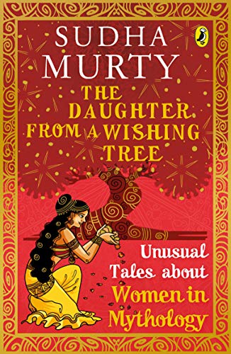 Beispielbild fr The Daughter from a Wishing Tree: Unusual Tales about Women in Mythology (Unusual Tales from Indian Mythology) zum Verkauf von WorldofBooks