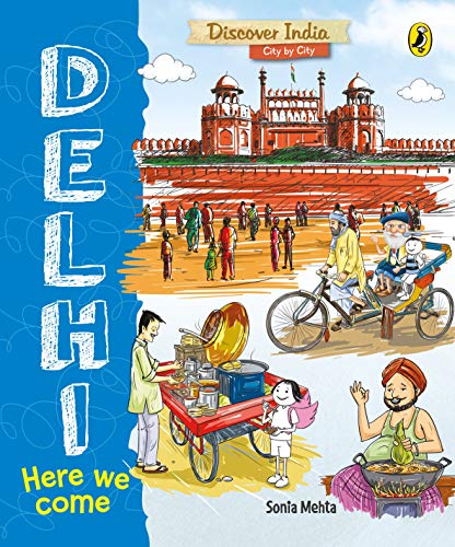 9780143445241: Delhi, Here We Come (Discover India City by City)