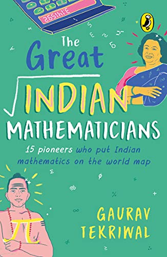 9780143446590: The Great Indian Mathematicians: 15 Pioneers Who Put Indian Mathematics on the World Map