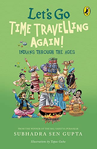 9780143447412: Let's Go Time Travelling Again!: Indians Through the Ages