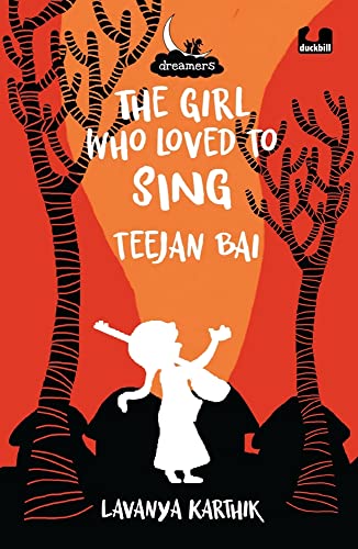 Stock image for The Girl Who Loved to Sing: Teejan Bai (Dreamers Series) for sale by ThriftBooks-Dallas