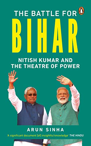 Stock image for Battle For Bihar, The: Nitish Kumar (PB): Nitish Kumar and the Theatre of Power for sale by Books Puddle