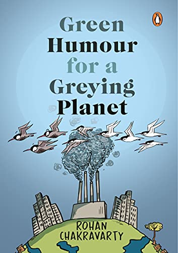 Stock image for Green Humour for a Greying Planet (Amazingly evocative cartoons on environment and ecology by renowned cartoonist Rohan Chakravarty) for sale by Ergodebooks