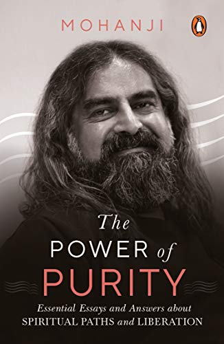 9780143453215: THE POWER OF PURITY: ESSENTIAL ESSAYS AND ANSWERS ABOUT SPIRITUAL PATHS AND LIBERATION