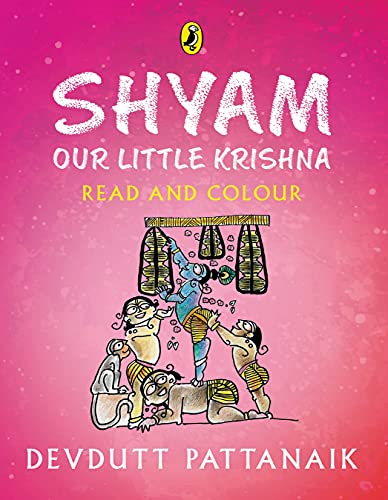 9780143453697: Shyam, Our Little Krishna: Read and Colour, all-in-one storybook, picture book, and colouring book for children by India's most-loved mythologist | Puffin Books