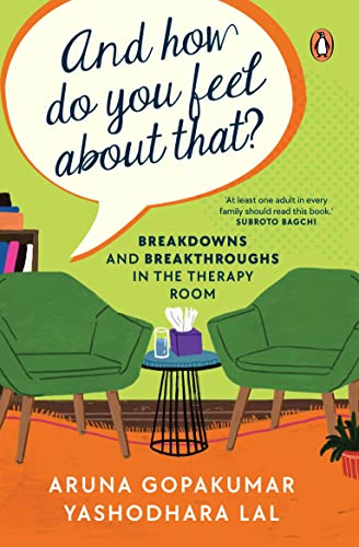 9780143457428: And How Do You Feel About That?: Breakdowns and Breakthroughs in the Therapy Room