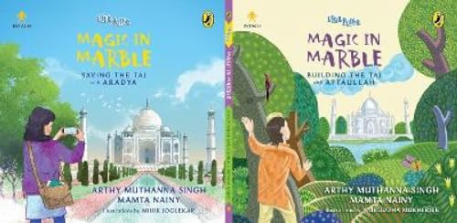 9780143458111: Magic in Marble: Building the Taj with Attaullah and Saving the Taj with Aradya (Ulta-Pulta , INTACH)