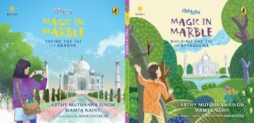 9780143458111: Magic in Marble: Building the Taj with Attaullah and Saving the Taj with Aradya (Ulta-Pulta series, INTACH)