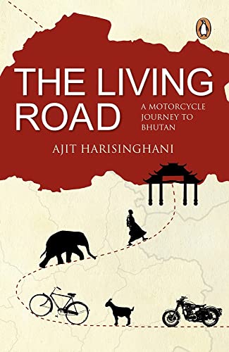 Stock image for The Living Road: A Motorcycle Journey to Bhutan for sale by Books Puddle