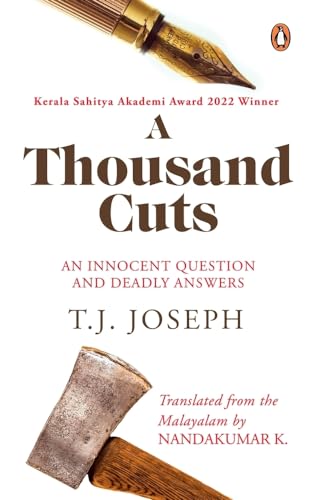 9780143460510: A Thousand Cuts: An Innocent Question and Deadly Answers (English translation of ATTUPOKATHA ORMAKAL)