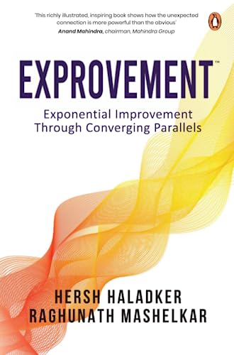 Stock image for Exprovement: Exponential Improvement Through Converging Parallels [Paperback] Mashelkar, RA and Haladker, Hersh for sale by Lakeside Books