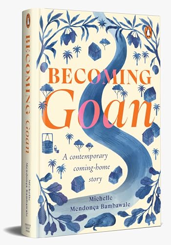 Beispielbild fr Becoming Goan: A Contemporary Coming-Home Story zum Verkauf von Majestic Books