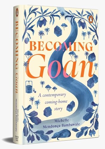 Stock image for Becoming Goan: A Contemporary Coming-Home Story for sale by Majestic Books