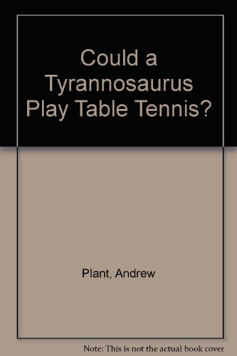 9780143500872: Could a Tyrannosaurus Play Table Tennis?