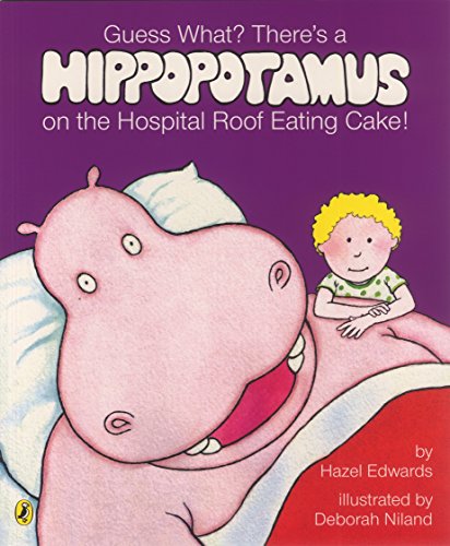 9780143501374: Guess What? There’s a Hippopotamus on the Hospital Roof Eating Cake