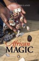 9780143527350: African Magic: Traditional Ideas That Heal a Continent