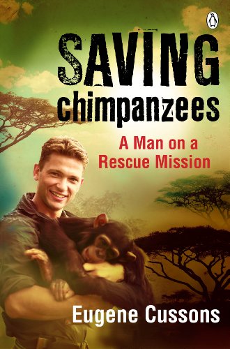 Imagen de archivo de Saving Chimpanzees Updated Edition: A Man on A Rescue Mission a la venta por Jenson Books Inc
