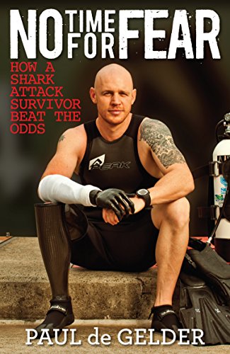 Beispielbild fr No Time for Fear: How a Shark Attack Survivor Beat the Odds zum Verkauf von Seattle Goodwill
