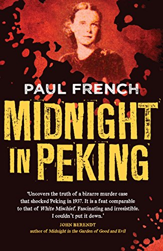 Stock image for Midnight in Peking: How the Murder of a Young Englishwoman Haunted the Last Days of Old China for sale by Bookmans