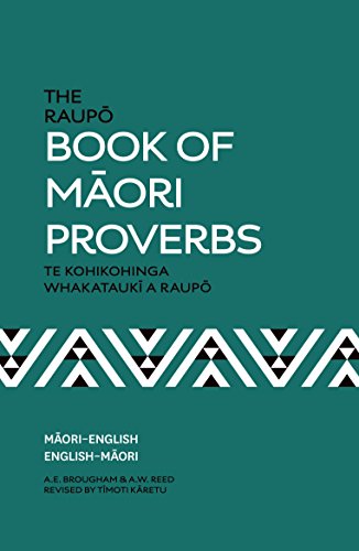Beispielbild fr The Raupo Book of Maori Proverbs. Te Kohikohinga Whakatauki a Raupo zum Verkauf von Book Haven