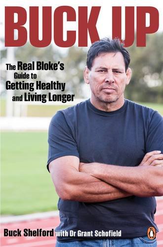 Stock image for Buck Up : the real bloke's guide to getting healthy and living lo nger for sale by Book Express (NZ)