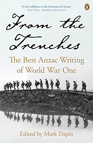 Stock image for From the Trenches: The Best Anzac Writing of World War One for sale by AwesomeBooks
