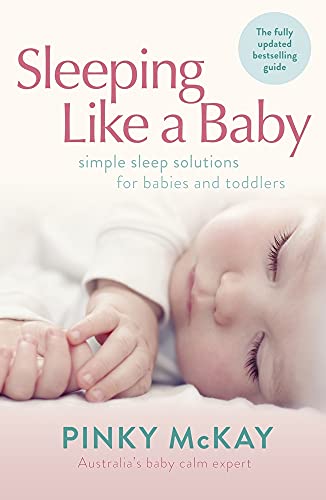 Stock image for Sleeping Like a Baby: Simple Sleep Solutions for Babies and Toddlers for sale by SecondSale