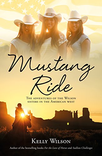 Stock image for Mustang Ride: The Adventures of the Wilson Sisters in the American West for sale by Buchpark
