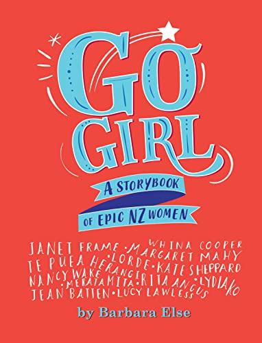 Beispielbild fr Go Girl: A Storybook of Epic NZ Women zum Verkauf von Reuseabook