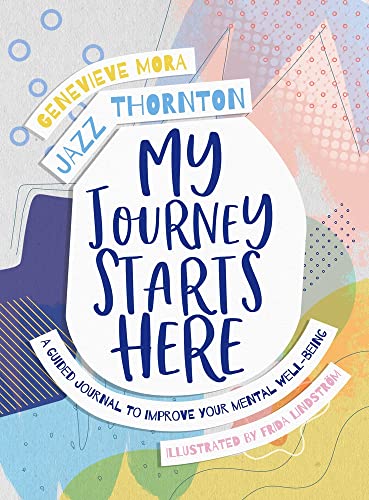 Beispielbild fr My Journey Starts Here: A Guided Journal to Improve Your Mental Well-Being zum Verkauf von Dream Books Co.