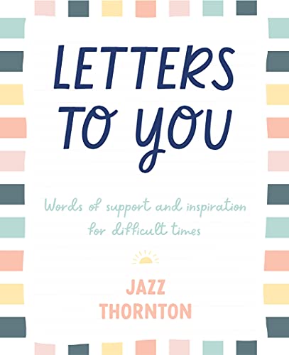 Stock image for Letters to You: Words of support and inspiration for difficult times for sale by Books Unplugged