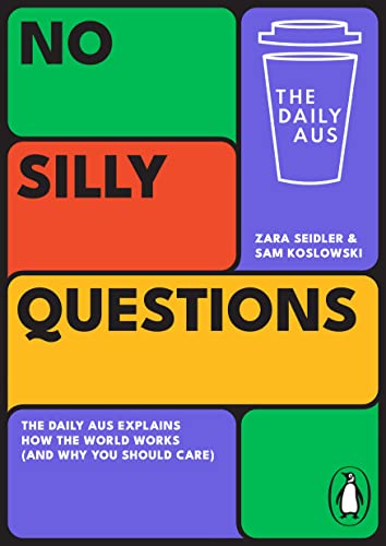 9780143777281: No Silly Questions: The Daily Aus Explains How the World Works and Why You Should Care
