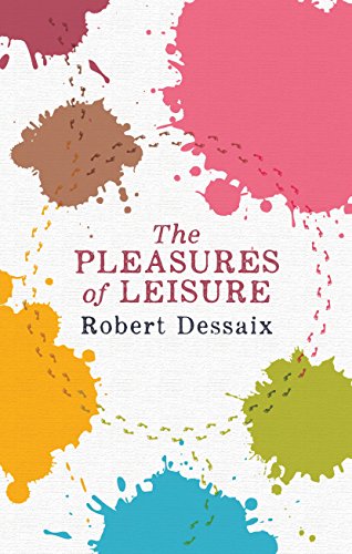 Stock image for The Pleasures of Leisure for sale by Greener Books