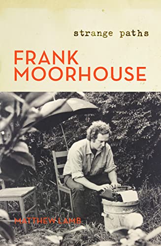 Stock image for Frank Moorhouse: Strange Paths (Hardcover) for sale by Grand Eagle Retail