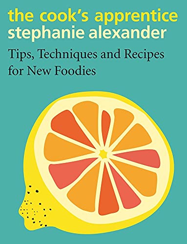 Beispielbild fr The Cook's Apprentice: Tips, Techniques and Recipes for New Foodies zum Verkauf von WorldofBooks
