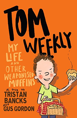 Imagen de archivo de Tom Weekly 5: My Life and Other Weaponised Muffins a la venta por AwesomeBooks