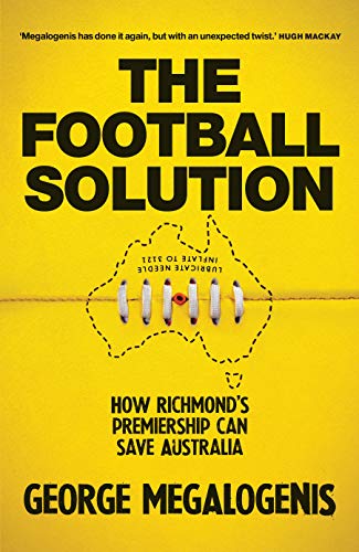 Imagen de archivo de The Football Solution: How Richmond's Premiership Can Save Australia a la venta por WorldofBooks