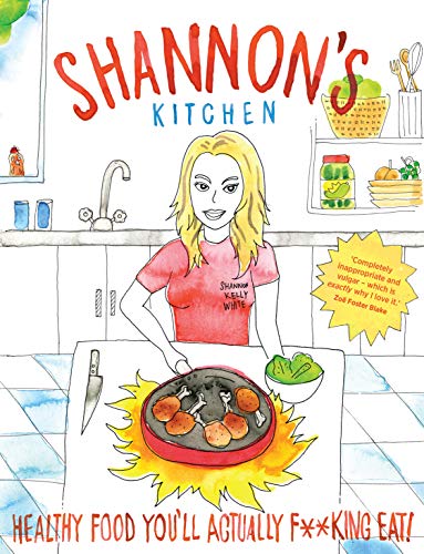 Beispielbild fr Shannon's Kitchen: Healthy Food You'll Actually F**king Eat! zum Verkauf von WorldofBooks